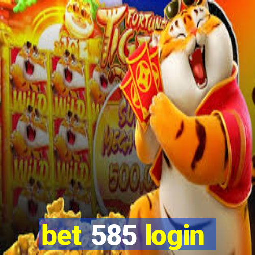 bet 585 login